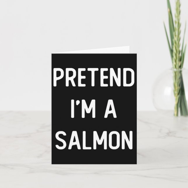 Pretend I'm A Salmon Costume Party Funny Halloween Card (Front)