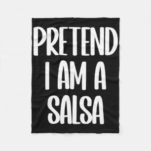 Pretend I'm A Salsa Halloween Costume Fleece Blanket