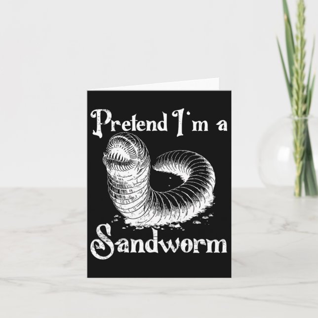 Pretend I'm A Sandworm Funny Halloween Costume  Card (Front)