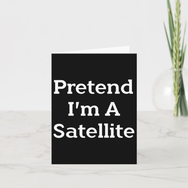 Pretend I'm A Satellite Costume Funny Space Hallow Card (Front)