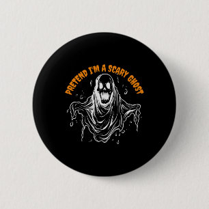 Pretend I'm A Scary Ghost Halloween Costume 1 2 Inch Round Button