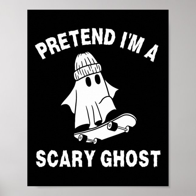 Pretend I'm A Scary Ghost Halloween Costume 2  Poster (Front)