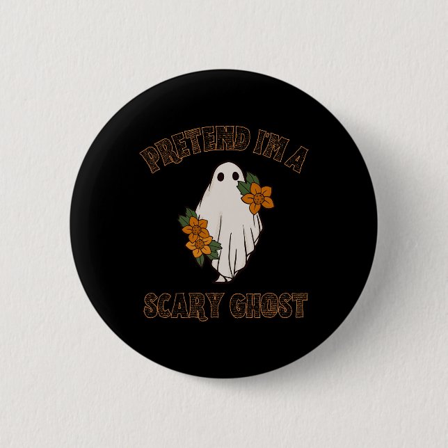 Pretend I'm A Scary Ghost Halloween Costume 3  2 Inch Round Button (Front)