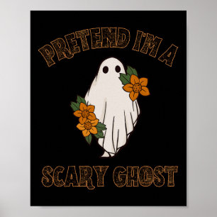 Pretend I'm A Scary Ghost Halloween Costume 3 Poster