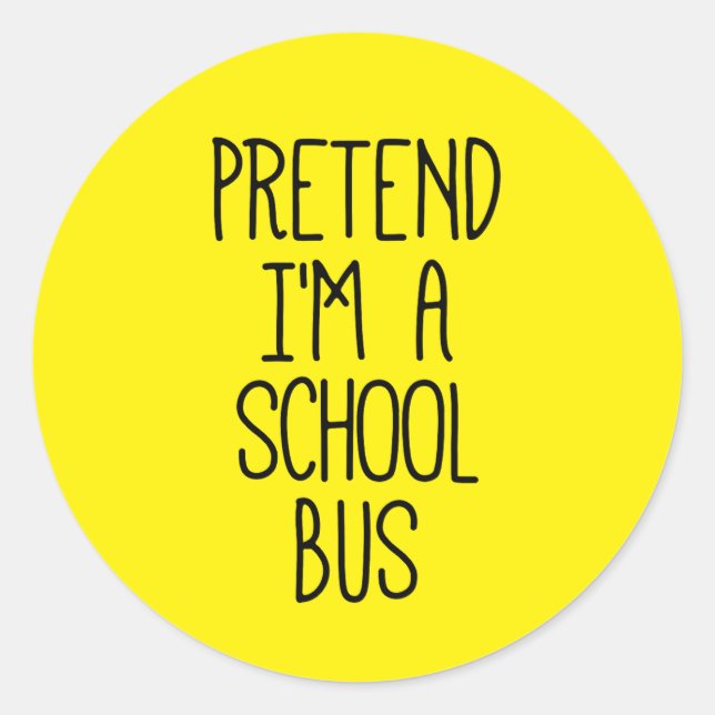 Pretend I'm a School Bus Funny Halloween Classic Round Sticker (Front)