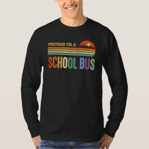 Pretend I'm A School Bus Last Minute Lazy Hallowee T-Shirt