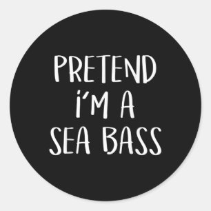 Pretend Im A Sea B Costume Funny Fish Halloween Pa Classic Round Sticker
