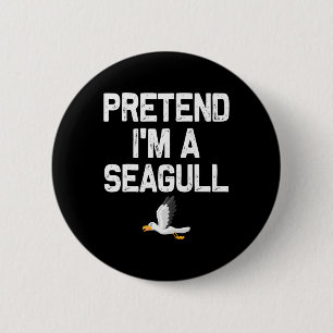 Pretend I'm A Seagull Halloween Costumes  2 Inch Round Button