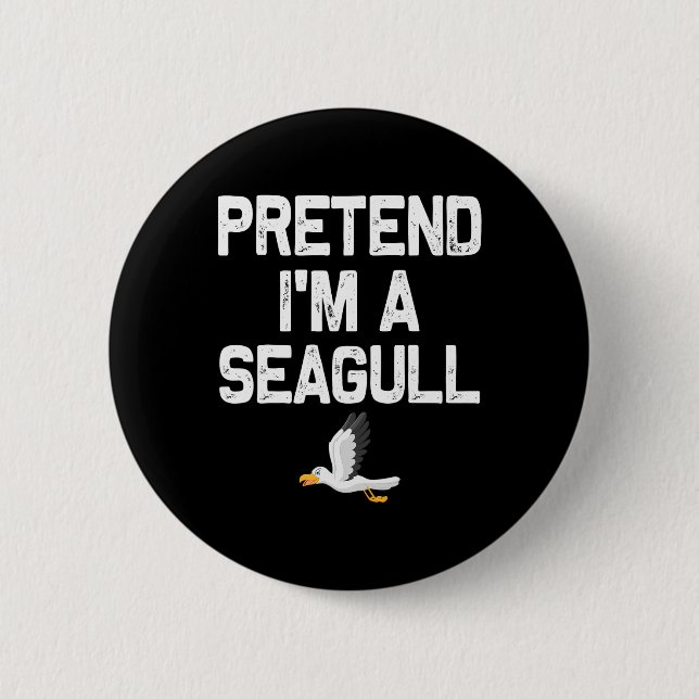 Pretend I'm A Seagull Halloween Costumes  2 Inch Round Button (Front)