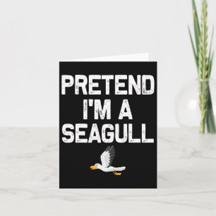 Pretend I'm A Seagull Halloween Costumes Card