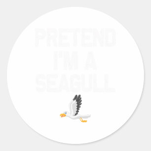 Pretend I'm A Seagull Halloween Costumes Classic Round Sticker