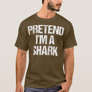 Pretend Im a Shark Costume Funny Halloween Party T-Shirt