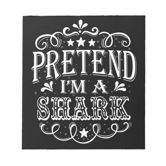 Pretend Im A Shark - Crazy Shark Lover Gifts Notepad (Front)