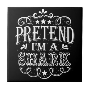 Pretend Im A Shark - Crazy Shark Lover Gifts Tile