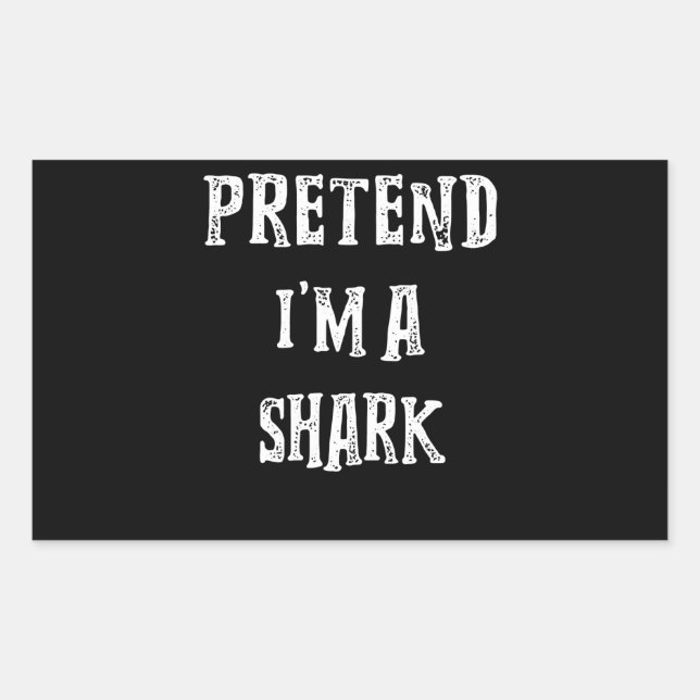 Pretend I'm A Shark Cute Gifts Sticker (Front)