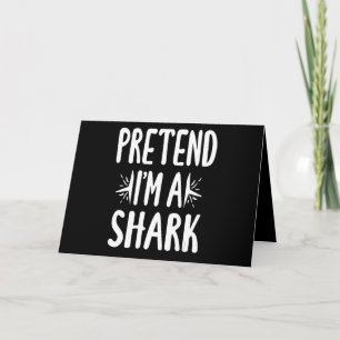 Pretend Im A Shark Easy Halloween Words Gifts Holiday Card