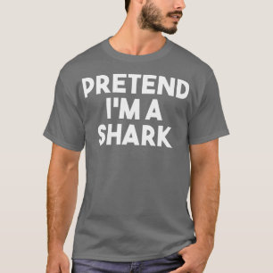 Pretend Im a Shark Funny Lazy Halloween Costume  T-Shirt