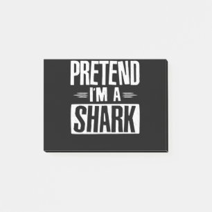 Pretend Im A Shark Funny Words Gifts Post-it Notes