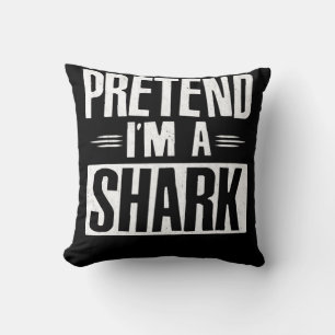 Pretend Im A Shark Funny Words Gifts Throw Pillow
