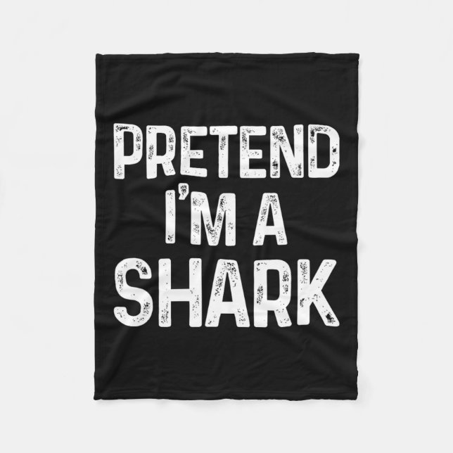 Pretend I'm A Shark Last Minute Fun Halloween Cost Fleece Blanket (Front)