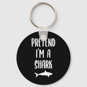 Pretend I'm A Shark - Shark Lover Gifts Keychain