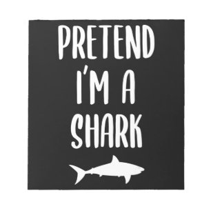 Pretend I'm A Shark - Shark Lover Gifts Notepad