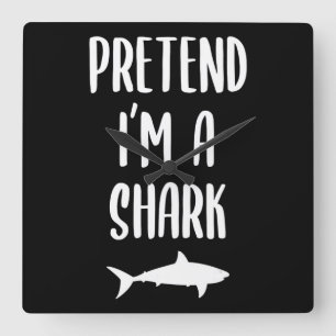 Pretend I'm A Shark - Shark Lover Gifts Square Wall Clock