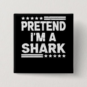 Pretend Im A Shark Vintage Gifts 2 Inch Square Button
