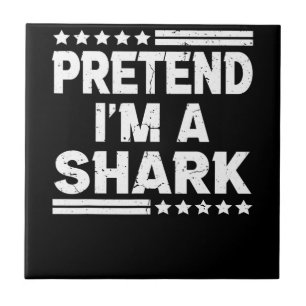 Pretend Im A Shark Vintage Gifts Tile