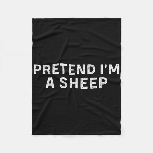 Pretend I'm A Sheep Shirt Lamb Halloween Costume G Fleece Blanket (Front)