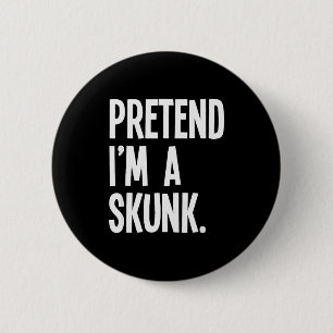 Pretend I'm A Skunk Funny Halloween Party Costume 2 Inch Round Button