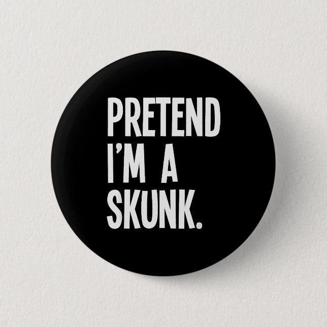 Pretend I'm A Skunk Funny Halloween Party Costume  2 Inch Round Button (Front)