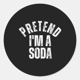 Pretend Im A Soda Funny Lazy Halloween Costume Classic Round Sticker