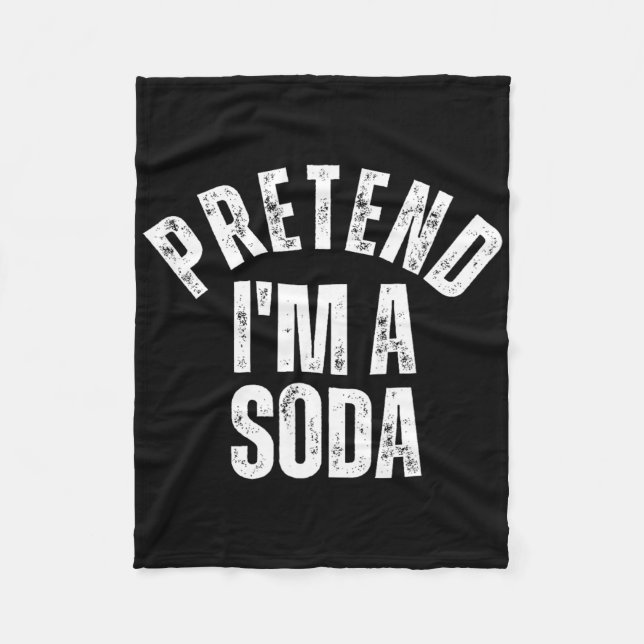 Pretend I'm A Soda Funny Lazy Halloween Costume  Fleece Blanket (Front)