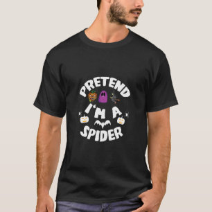 Pretend I'm A Spider Funny Halloween Costume Gift T-Shirt