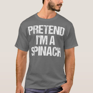 Pretend I'm a Spinach Costume Funny Lazy Halloween T-Shirt