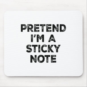 Pretend I'm A Sticky Note Lazy Halloween Costume Mouse Pad