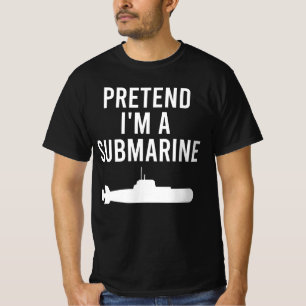 Pretend I'm A Submarine Halloween Funny T-Shirt