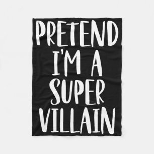 Pretend I'm A Super Villain Costume Halloween Part Fleece Blanket