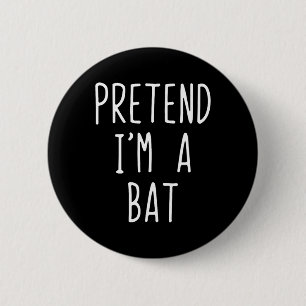 Pretend I'm A T Costume Halloween Lazy Easy  2 Inch Round Button