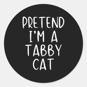 Pretend I'm A Tabby Cat Costume Halloween Simple A Classic Round Sticker