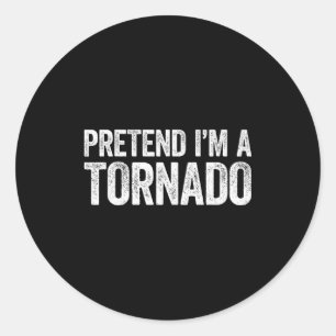 Pretend I'm A Tornado Shirt Adult Kids Men Women C Classic Round Sticker