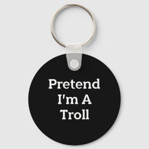 Pretend I'm A Troll Costume Party Funny Halloween  Keychain