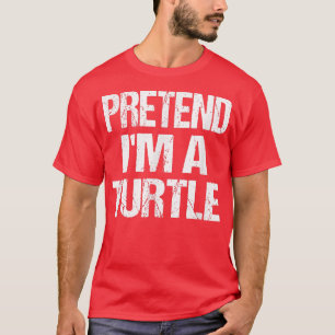 Pretend I'M A Turtle Easy Halloween Costume  T-Shirt