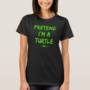Pretend I'm A Turtle Lazy Halloween Costume T-Shirt