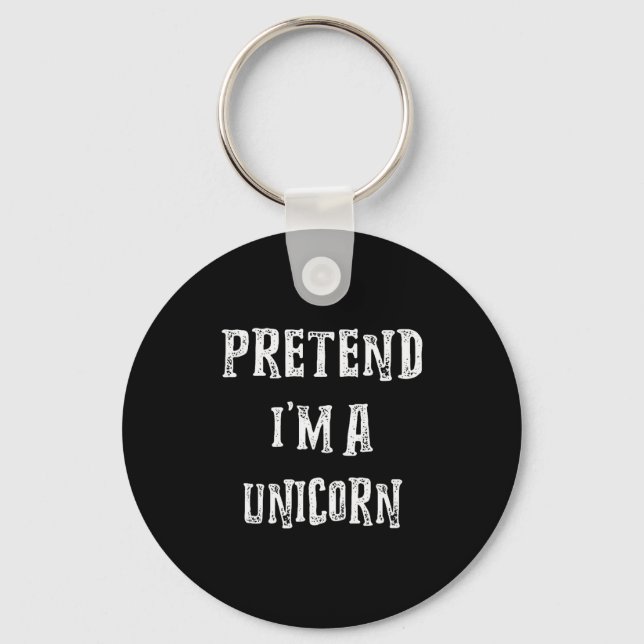 Pretend I'm A Unicorn Halloween Costume Couples Ma Keychain (Front)