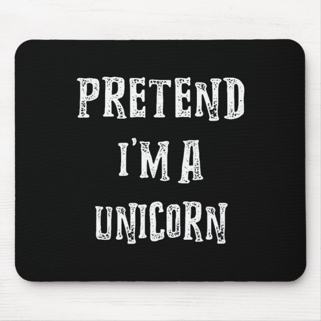 Pretend I'm A Unicorn Halloween Costume Couples Ma Mouse Pad (Front)