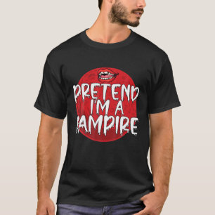 Pretend I'm A Vampire Funny Lazy Halloween Costume T-Shirt