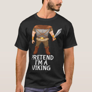 Pretend I'm A Viking Funny Lazy Halloween Costume  T-Shirt