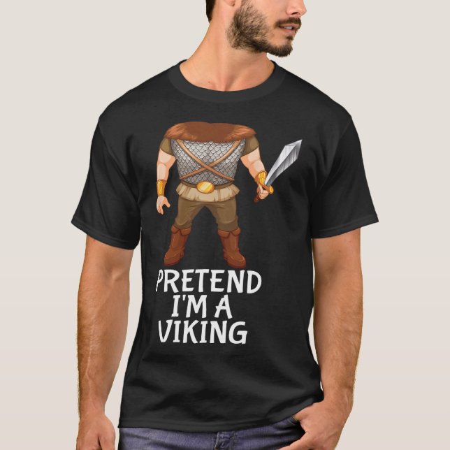 Pretend I'm A Viking Funny Lazy Halloween Costume  T-Shirt (Front)